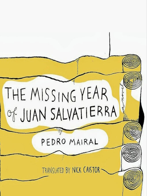 Title details for The Missing Year of Juan Salvatierra by Pedro Mairal - Available